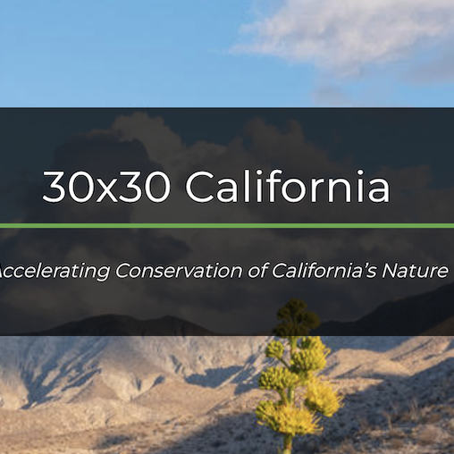 30x30 California Accelerating Conservation of California's Nature